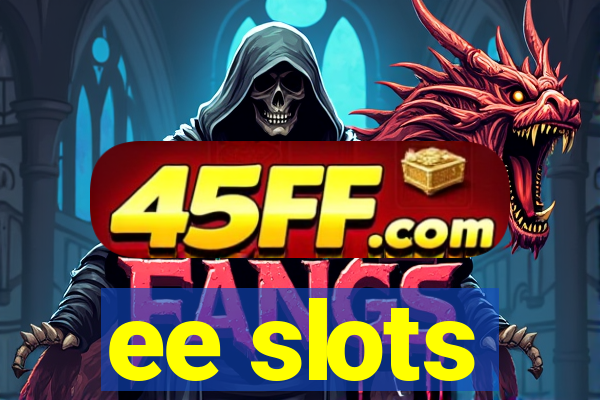 ee slots